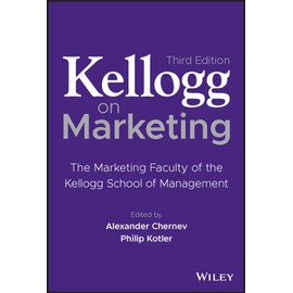Kellogg on Marketing: The Marketing Faculty of the Kellogg School of Management