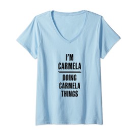 Womens I'm CARMELA Doing CARMELA Things | Funny Cute - Name V-Neck T-Shirt