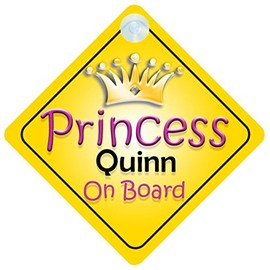 Princess Quinn On Board Girl Car Sign Child/Baby Gift/Present 002