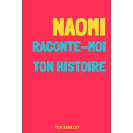 Naomi, raconte-moi ton histoire