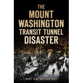 The Mount Washington Transit Tunnel Disaster