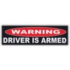 Funny Warning Bumper Stickers Decals: Driver is Armed | Pro