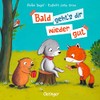 Bald geht's dir wieder gut: Tierisch tröstendes Pappbilderbuch für Kinder