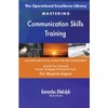 The Operational Excellence Library; Mastering Communication Skills Training