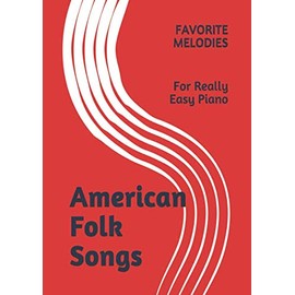 American Folk Songs: Favorite Melodies For Really Easy Piano