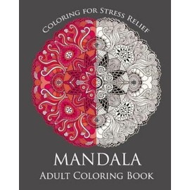 Mandala: Adult Coloring Book: Mandala: Coloring For Relax