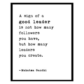A Sign of A Good Leader, Leadership Quote, Company Boss Gift for Teacher, Retirement Gift for Manager, Office Decor, Leadership Gift, Boss Gift, To Supervisor (8 X 10 INCH Print Unframed)