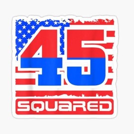 Trump 45 Squared Vinyl Sticker (5 in) Trump 45 47 Sticker/Trump Bumper Stickers 2025 / Cars Truckers Windows Home