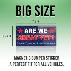 Magnetic Sticker are We Great Yet Magnet Sticker Cause I Just Feel Embarrassed US Flag Funny Gifts Political Joke Humor Magnet for Bumper, Refrigerator, Cruise Door, Car, Truck (Design 1)