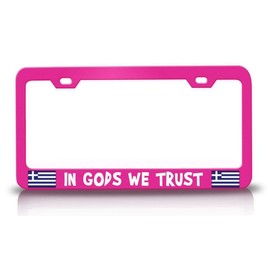 Custom Brother - in Gods WE Trust Greek Greece Metal Pink Car SUV Truck License Plate Frame a34
