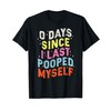 0 Days Since I Last Pooped Myself Funny Adult Humor