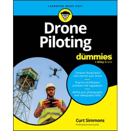 Drone Piloting For Dummies (For Dummies (Computer/Tech))