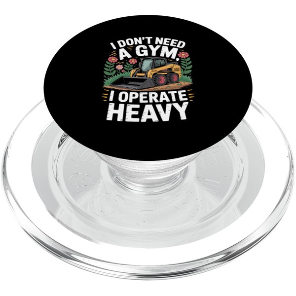 Skid Steer Loader "I Operate Heavy" Landscaping PopSockets PopGrip for