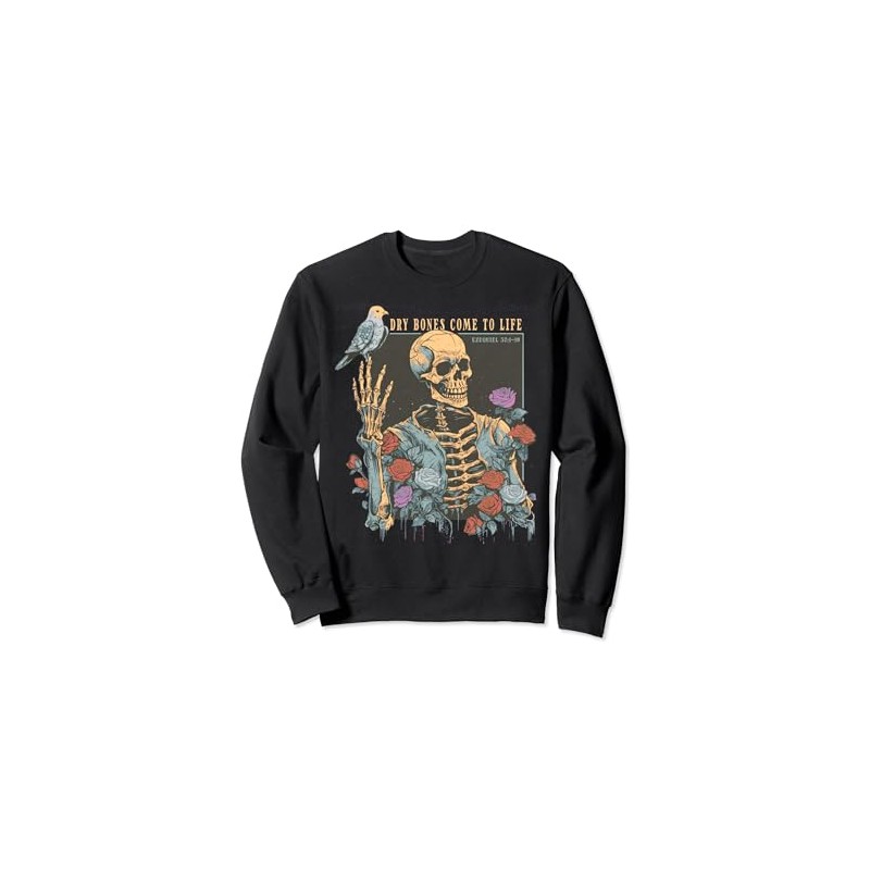 Skeleton Dry Bones Come To Life Sweatshirt