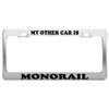 My Other CAR is Monorail License Plate Frame Car Truck