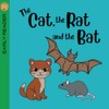 The Cat, the Rat and the Bat: An early reader