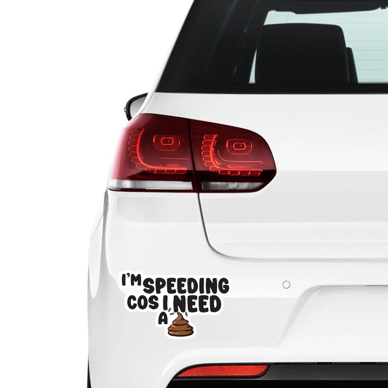 I'm Speeding Because I Need A Poo Sticker Decal Funny