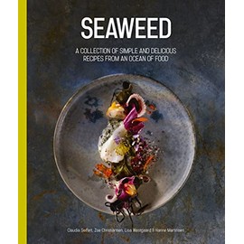 Seaweed: A collection of simple and delicious recipes from an ocean of food