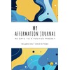 My Affirmation Journal: 90 days to a Positive Mindset