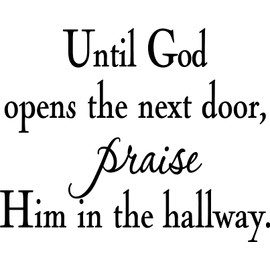 JEPART Until God Opens The Next Door, Praise Him in The Hallway Vinyl Wall Decals Religious Quotes Family Scripture Home Decor Christian Vinyl Wall Art(18" Wx22.5 L, Black)