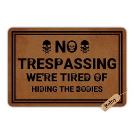 Front Door Mat, No Trespassing We're Tired of Hiding The Bodies Door Mat, Welcome Mats for Entryway, 24 X 16 Inches, Doormat Entrance, Inside Outside,Rubber Non Slip Backing Funny Doormat