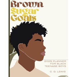 Brown Sugar Goals 2025 Planner for Black Teenage Boys