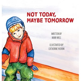 Not Today, Maybe Tomorrow