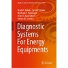 Diagnostic Systems For Energy Equipments (Studies in Systems, Decision and