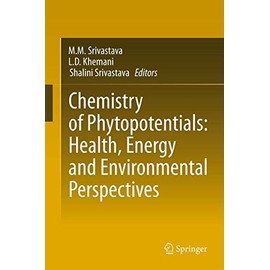 Chemistry of Phytopotentials: Health, Energy and Environmental Perspectives: Health, Energy and Environmental Perspectives