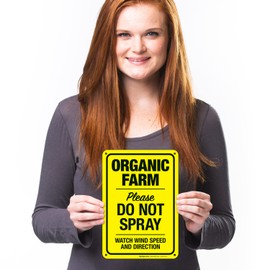Sigo Signs - Organic Farm Please Do Not Spray Watch Wind Speed and Direction Sign, 10x7 Inches, 55 mil Thick HDPS (High Density Polystyrene), Made in USA
