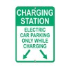 EV Charging Station Sign,Electric Vehicle Parking Only While Charging Sign-9x12Inches