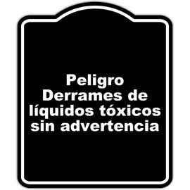 Peligro Derrames de líquidos tóxicos sin advertencia BLACK Aluminum Composite Sign 15 x 18 inches