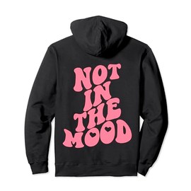 Not In The Mood Emotion Mood Aesthetic Trendy Photography Pullover Hoodie