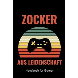 ZOCKER AUS LEIDENSCHAFT NOTIZBUCH FÜR GAMER: A5 Notizbuch 2020 KALENDER | Gaming Buch | Geschenke für Zocker | Kleine Geschenke für Männer | Computer Gadgets | Lustige Geschenkidee für Teenager Nerds