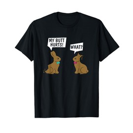 Funny Easter Bunny My Butt Hurts! What_ Cute Rabbit T-Shirt