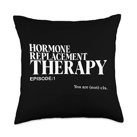 Hormone Replacement Therapy Lesson 1 You Are Not Cis HRT Throw Pillow