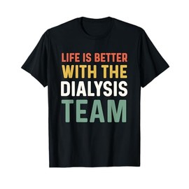 Dialysis Nurse Kidney Team Renal Assistant Nephrology Tech T-Shirt