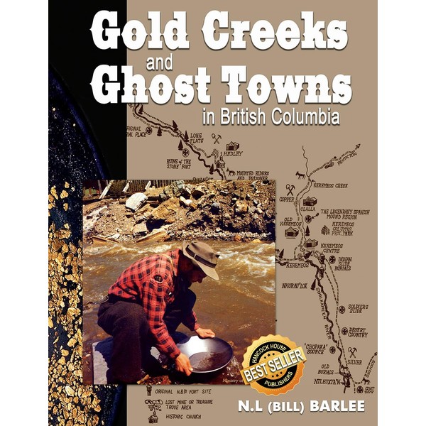 Gold Creeks and Ghost Towns in BC: in British Columbia