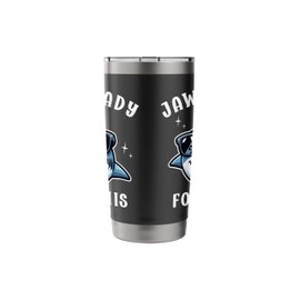 Jaw Ready For This Funny Cool Shark Sunglasses Ocean Animal Stainless Steel Insulated Tumbler