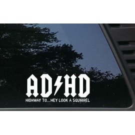 AD/HD Highway to Hey Look A Squirrel - 8" x 3 1/2" die Cut Vinyl Decal for Windows, Cars, Trucks, Tool Boxes, laptops, MacBook - virtually Any Hard, Smooth Surface