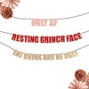 Ugly AF, Resting Grinch Face, Eat Drink and Be Ugly,
