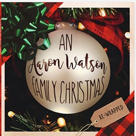 An Aaron Watson Family Christmas: Re-Wrapped (Limited Autographed Translucent Green Vinyl)