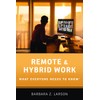 Remote and Hybrid Work: What Everyone Needs to Know®