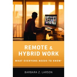 Remote and Hybrid Work: What Everyone Needs to Know®