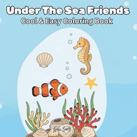 Under The Sea Friends: Cool & Easy Coloring Book