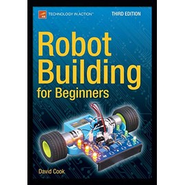 Robot Building for Beginners, Third Edition (Technology in Action)