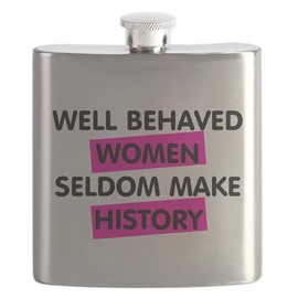 CafePress Well Behaved Women Flask 7 oz Stainless Steel Drinking Flask