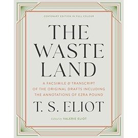 The Waste Land: A Facsimile & Transcript of the Original Drafts Including the Annotations of Ezra Pound