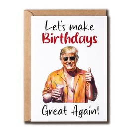 SNCGifts Let's Make Birthdays Card - Great Birthday Card - Birthday Trump Card - 30th 40th 50th Birthday Card - Funny Greeting Card