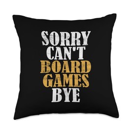 Sorry Can't Board Games Bye Funny Board Games Lovers Throw Pillow